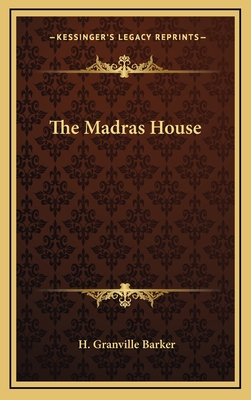 The Madras House - Barker, H Granville