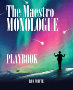 The Maestro Monologue Playbook