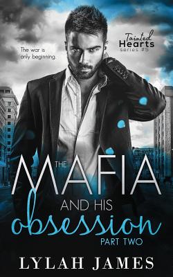 The Mafia and His Obsession: Part 2 - James, Lylah