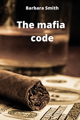 The mafia code - Smith, Barbara