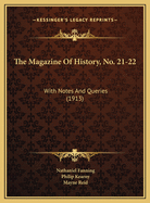 The Magazine of History, No. 21-22: With Notes and Queries (1913)