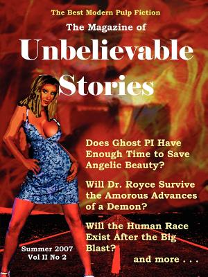 The Magazine of Unbelievable Stories: Summer 2007 Global Edition - Lefebvre, Andrei, and Johnson, Kristin, and Penney, Zara