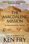 The Magdalene Mission: An Archaeological Thriller