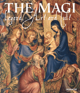 The Magi: Legend, Art and Cult