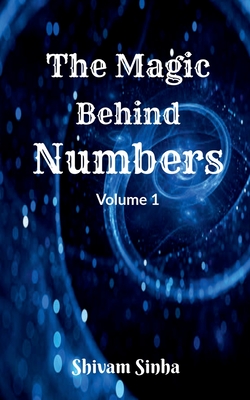 The Magic behind Numbers - Sinha, Shivam