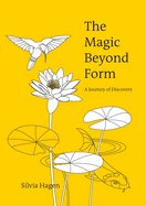 The Magic Beyond Form: A Journey of Discovery