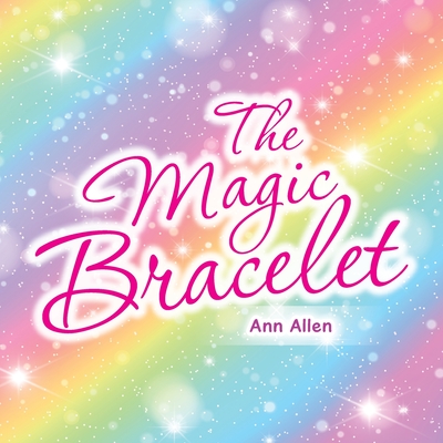 The Magic Bracelet - Allen, Ann