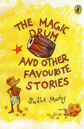 The Magic Drum and Other Favourite Stories - Murty, Sudha
