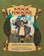 The Magic Fish-Bone - Dickens, Charles