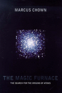 The Magic Furnace - Chown, Marcus