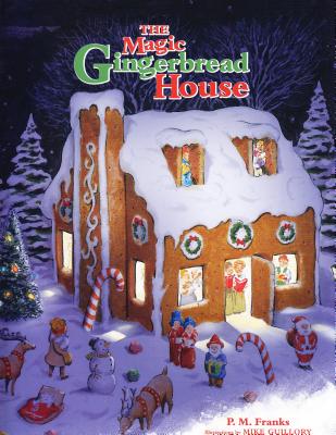 The Magic Gingerbread House - Franks, Pam