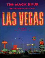 The Magic Hour: The Convergence of Art and Las Vegas - Argent, Philip, and Bavington, Tim, and Callister, Jane