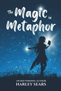 The Magic In Metaphor: Empowering Children Through Healing Stories