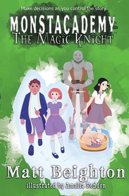 The Magic Knight: You're The Monster! - A (Dyslexia Adapted) Monstacademy Mystery - Beighton, Matt