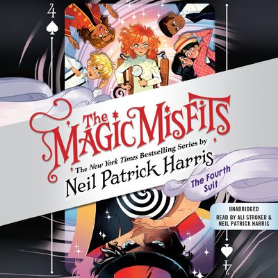 The Magic Misfits: The Fourth Suit - Harris, Neil Patrick (Read by), and Stroker, Ali (Read by)