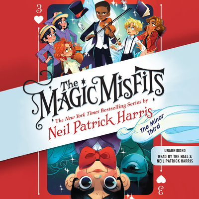 The Magic Misfits: The Minor Third - Harris, Neil Patrick (Read by), and Hall, Tre (Read by)
