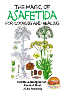 The Magic of Asafetida For Cooking and Healing