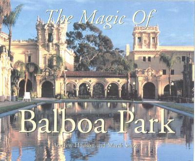The Magic of Balboa Park - Hudson, Andrew, and Snow, Mardi