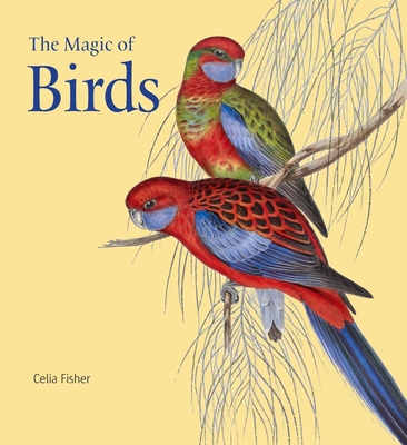 The Magic of Birds - Fisher, Celia