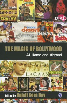 The Magic of Bollywood: At Home and Abroad - Roy, Anjali Gera (Editor)