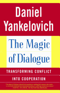 The Magic of Dialogue: Transforming Conflict Into Cooperation