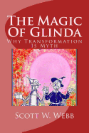 The Magic of Glinda: Why Transformation Is Myth