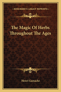 The Magic of Herbs Throughout the Ages