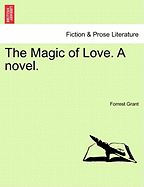 The Magic of Love. a Novel.