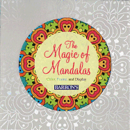 The Magic of Mandalas: Color, Frame & Display