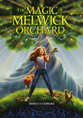 The Magic of Melwick Orchard - Caprara, Rebecca