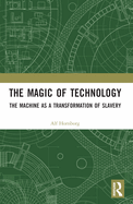The Magic of Technology: The Machine as a Transformation of Slavery