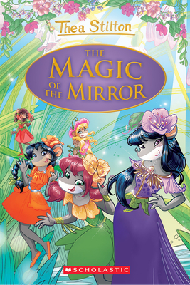 The Magic of the Mirror (Thea Stilton Special Edition #9) - Stilton, Thea
