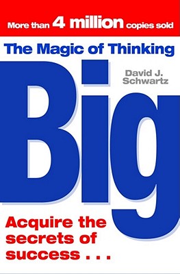 The Magic Of Thinking Big - Schwartz, David  J