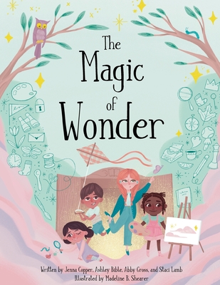 The Magic of Wonder - Copper, Jenna, and Bible, Ashley, and Lamb, Staci