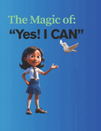 The Magic of "Yes! I CAN"