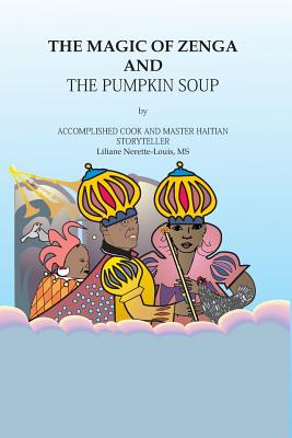 The Magic of Zenga and The Pumpkin Soup - Louis, Liliane N