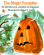The Magic Pumpkin - Martin, Bill, Jr., and Archambault, John