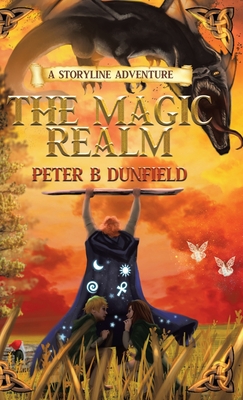 The Magic Realm: A Middle-Grade Time-Travelling Storyline Adventure - Dunfield, Peter B