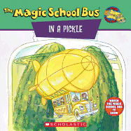 The Magic School Bus in a Pickle: A Book about Microbes - Cole, Joanna Krulik