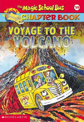 The Magic School Bus Science Chapter Book #15: Voyage to the Volcano - Stamper, Judith