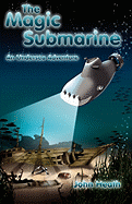 The Magic Submarine: An Undersea Adventure - Heath, John