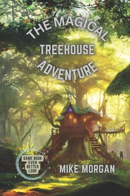 The Magic Treehouse Adventure - Morgan, Mike