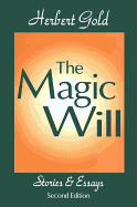 The Magic Will: Stories and Essays