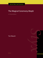 The Magical Ceremony Maql: A Critical Edition