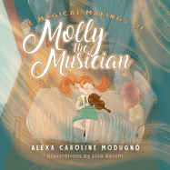 The Magical Makings of Molly the Musician