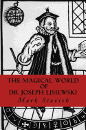 The Magical World of Dr. Joseph Lisiewski