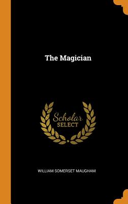 The Magician - Maugham, William Somerset