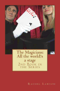 The Magicians: All the World's a Stage: 2nd Book in the Series