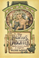 The Magician's Daughter: A Modern Mystic's Journey of Discovery - Gordon, Valerie