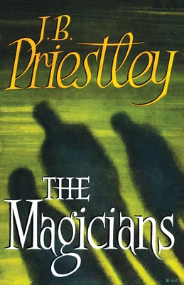 The Magicians - Priestley, J B, and Hanson, Lee (Introduction by)